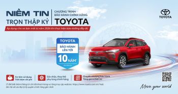 [CHÍNH THỨC] TOYOTA VIỆT NAM TRIỂN KHAI CHƯƠNG TRÌNH BẢO HÀNH CHÍNH HÃNG LÊN ĐẾN 10 NĂM HOẶC 185.000 KM