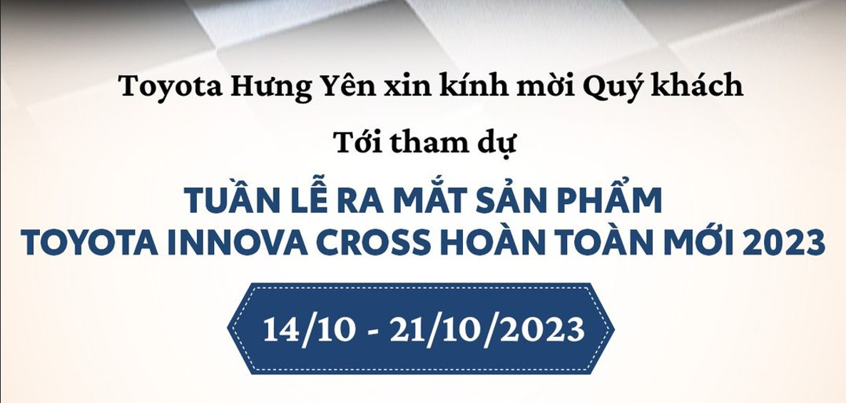 Tuần Lễ Ra Mắt Xe Mới và Trải Nghiệm Lái Thử Xe Tại Toyota Hưng Yên